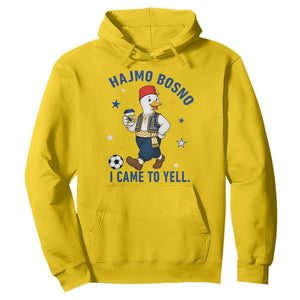 Hajmo Bosno I Came To Yell Hoodie Funny Bosnia Goose Game Day Gift
