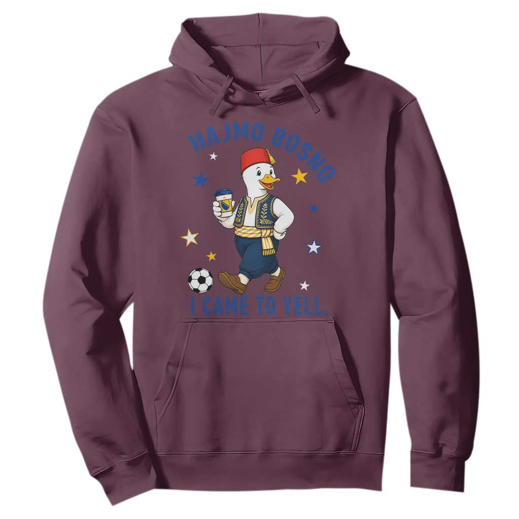 Hajmo Bosno I Came To Yell Hoodie Funny Bosnia Goose Game Day Gift