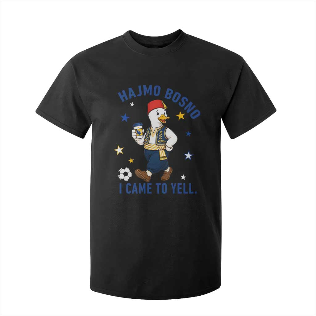 Hajmo Bosno I Came To Yell T Shirt For Kid Funny Bosnia Goose Game Day Gift