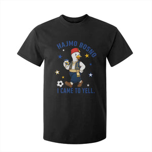 Hajmo Bosno I Came To Yell T Shirt For Kid Funny Bosnia Goose Game Day Gift