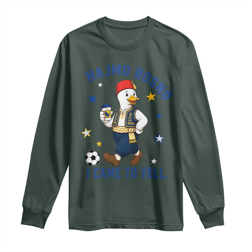 Hajmo Bosno I Came To Yell Long Sleeve Shirt Funny Bosnia Goose Game Day Gift