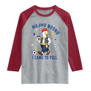 Hajmo Bosno I Came To Yell Raglan Shirt Funny Bosnia Goose Game Day Gift