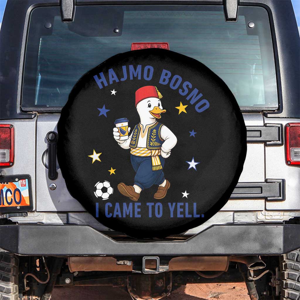 Hajmo Bosno I Came To Yell Spare Tire Cover Funny Bosnia Goose Game Day Gift TS12 No hole Black Print Your Wear