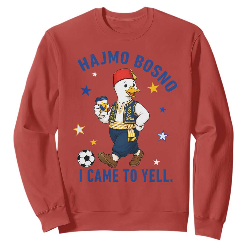Hajmo Bosno I Came To Yell Sweatshirt Funny Bosnia Goose Game Day Gift