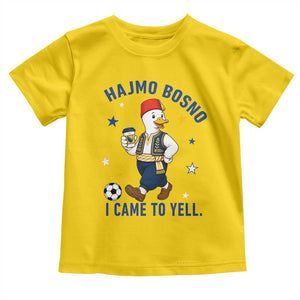 Hajmo Bosno I Came To Yell Toddler T Shirt Funny Bosnia Goose Game Day Gift