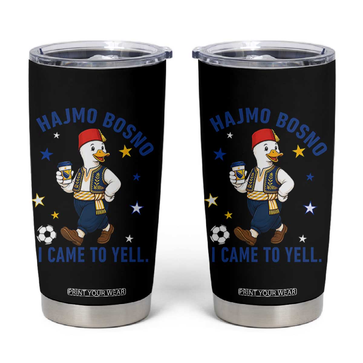 Hajmo Bosno I Came To Yell Tumbler Cup Funny Bosnia Goose Game Day Gift