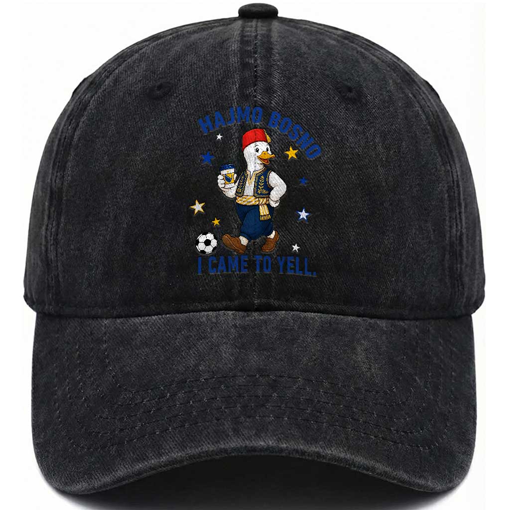 Hajmo Bosno I Came To Yell Washed Cotton Baseball Cap Funny Bosnia Goose Game Day Gift TS12 Print Your Wear