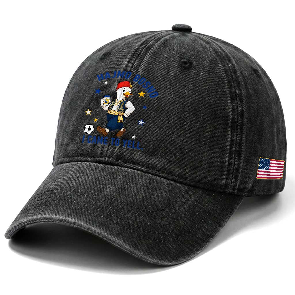 Hajmo Bosno I Came To Yell Washed Cotton Baseball Cap Funny Bosnia Goose Game Day Gift