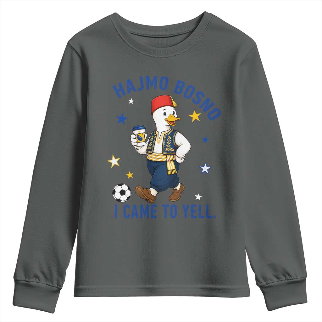 Hajmo Bosno I Came To Yell Youth Sweatshirt Funny Bosnia Goose Game Day Gift