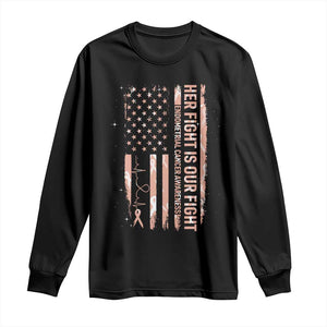 Patriotic Endometrial Cancer Awareness Long Sleeve Shirt Her Fight Our Fight