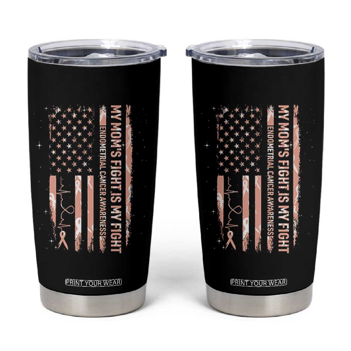 American Flag Endometrial Cancer Support Tumbler Cup My Moms Fight My Fight