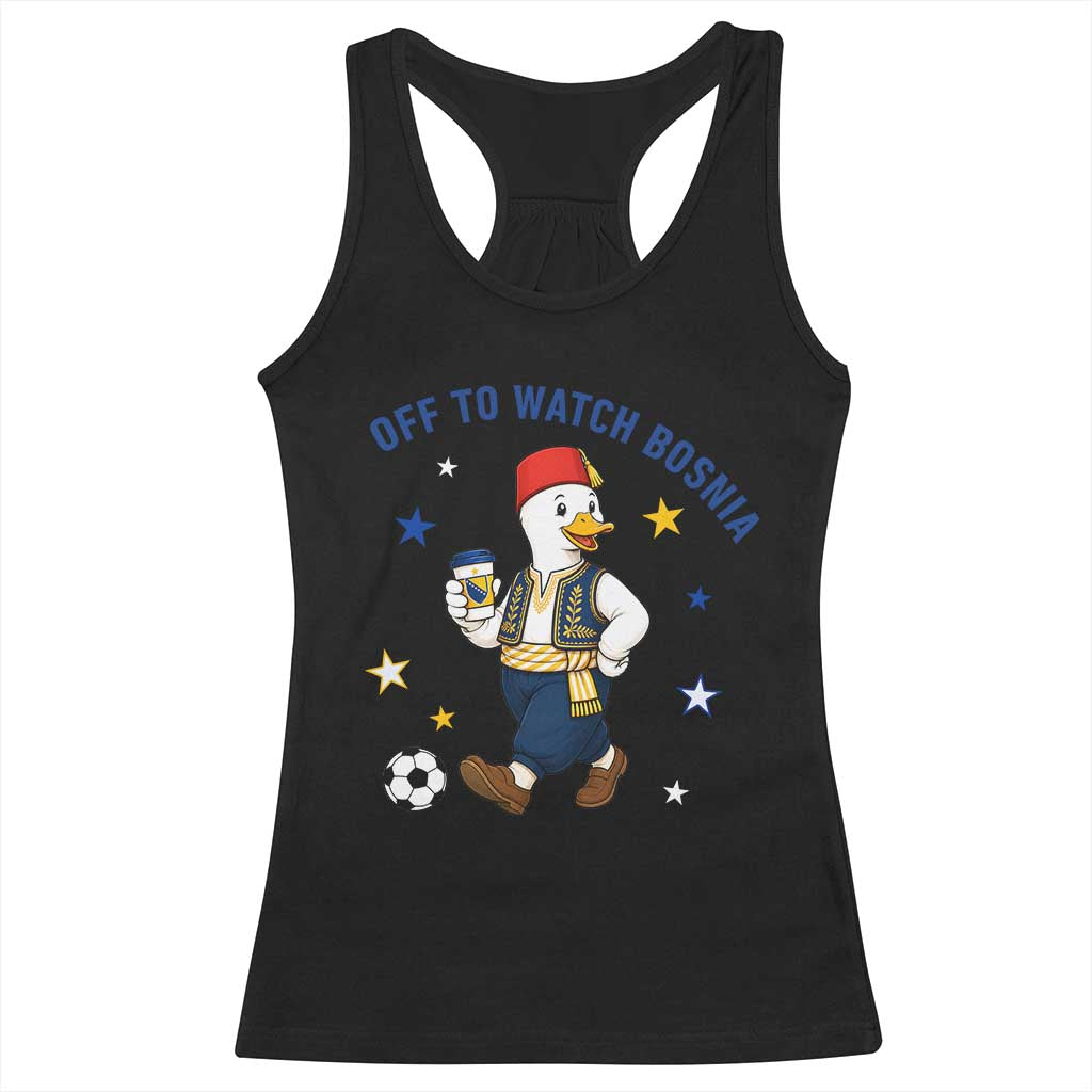 Off To Watch Bosnia Racerback Tank Top Funny Goose Fudbal Fan Gift TS12 Black Print Your Wear