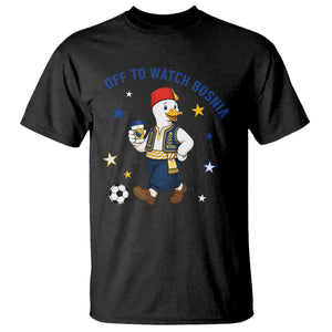 Off To Watch Bosnia T Shirt Funny Goose Fudbal Fan Gift