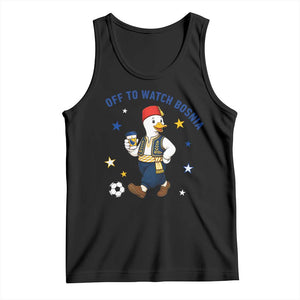 Off To Watch Bosnia Tank Top Funny Goose Fudbal Fan Gift