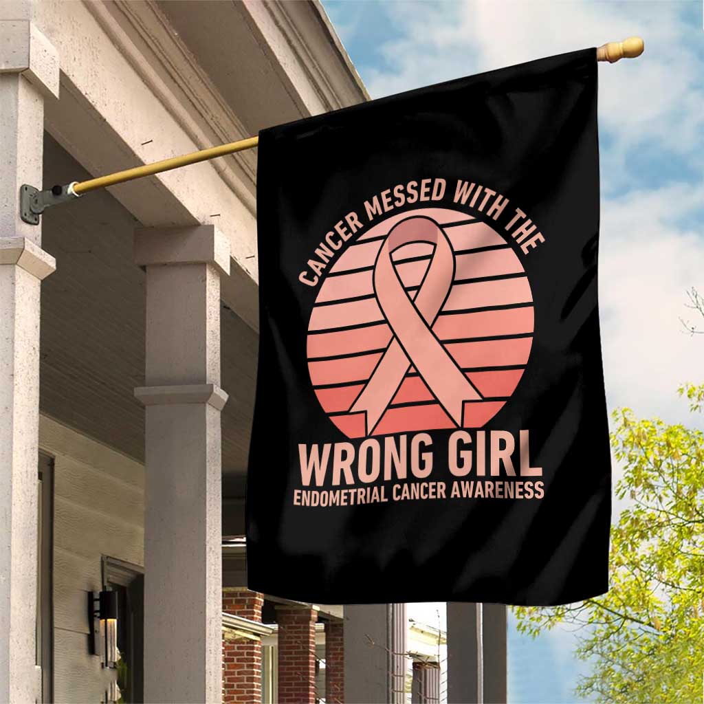 Cancer Messed With The Wrong Girl Garden Flag Endometrial Cancer Warrior