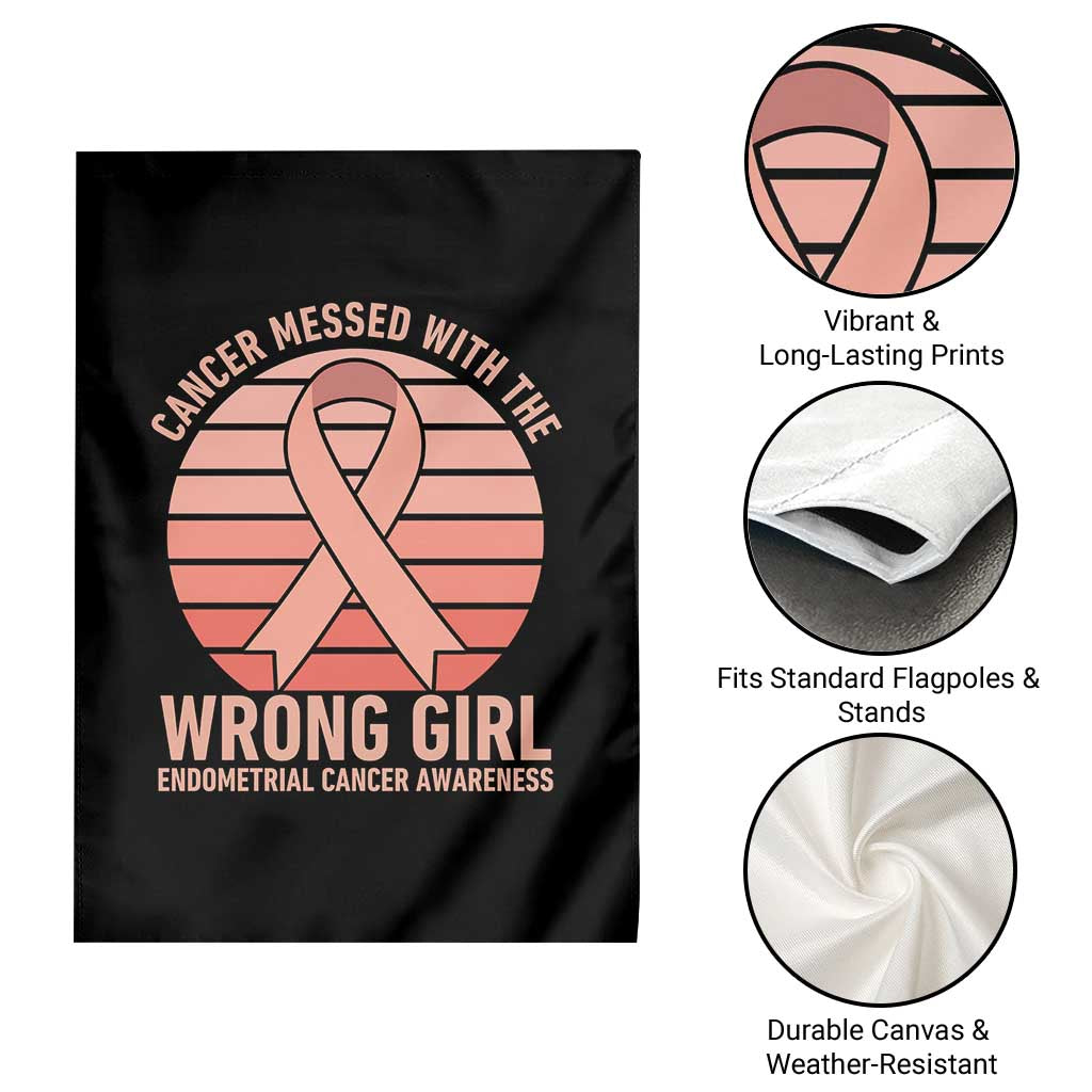 Cancer Messed With The Wrong Girl Garden Flag Endometrial Cancer Warrior