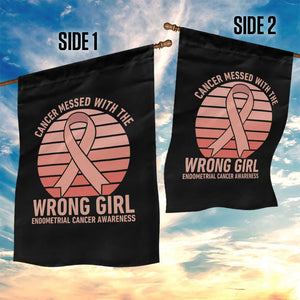 Cancer Messed With The Wrong Girl Garden Flag Endometrial Cancer Warrior