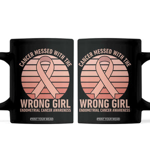 Cancer Messed With The Wrong Girl Coffee Mug Endometrial Cancer Warrior