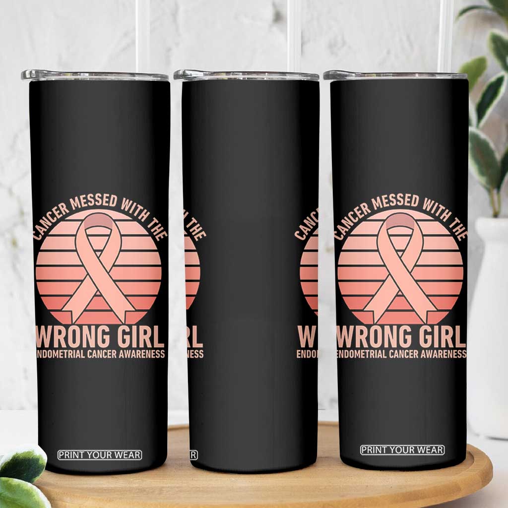Cancer Messed With The Wrong Girl Skinny Tumbler Endometrial Cancer Warrior