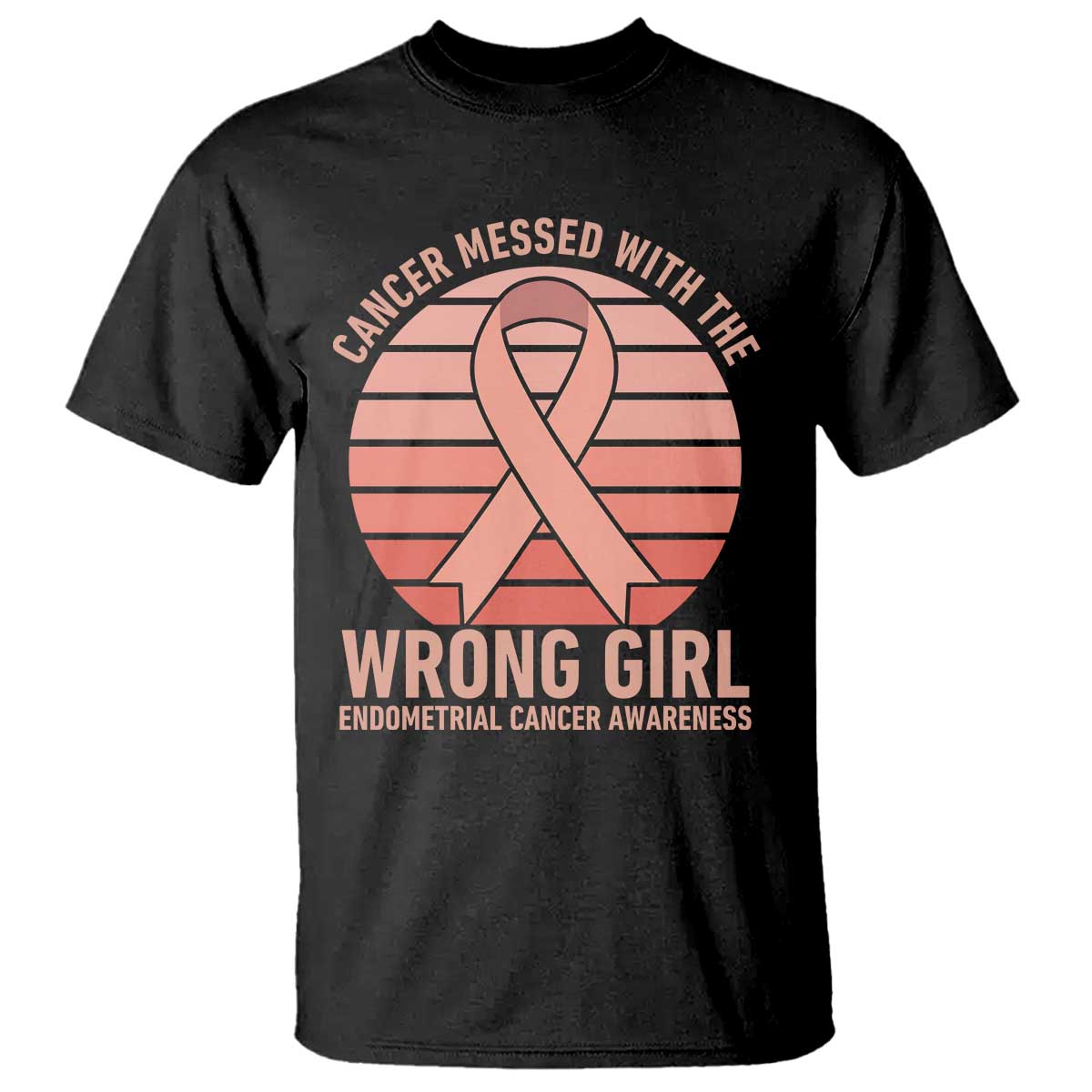 Cancer Messed With The Wrong Girl T Shirt Endometrial Cancer Warrior TS12 Black Print Your Wear