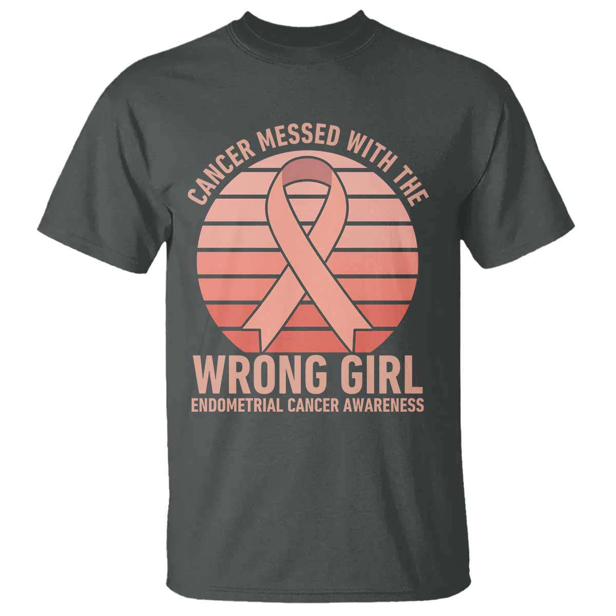 Cancer Messed With The Wrong Girl T Shirt Endometrial Cancer Warrior