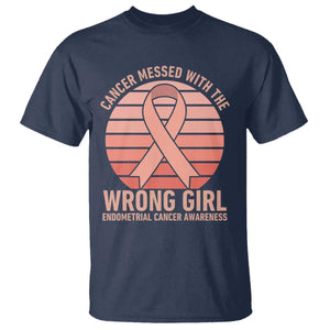 Cancer Messed With The Wrong Girl T Shirt Endometrial Cancer Warrior