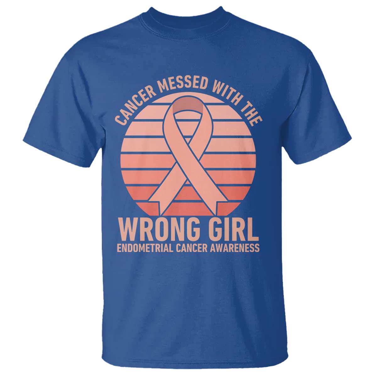 Cancer Messed With The Wrong Girl T Shirt Endometrial Cancer Warrior