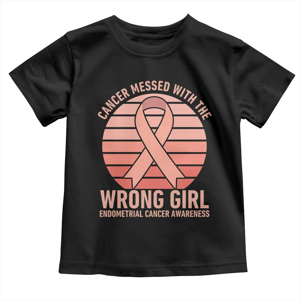Cancer Messed With The Wrong Girl Toddler T Shirt Endometrial Cancer Warrior