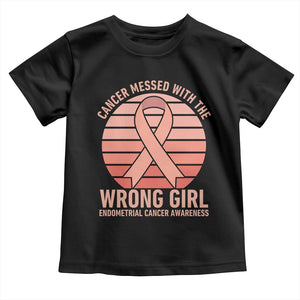 Cancer Messed With The Wrong Girl Toddler T Shirt Endometrial Cancer Warrior