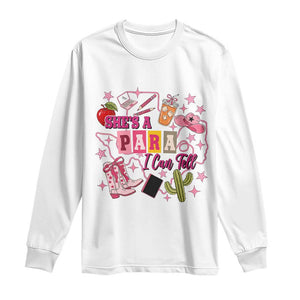 Funny Western Teacher Aide Graphic Long Sleeve Shirt She's A Para I Can Tell