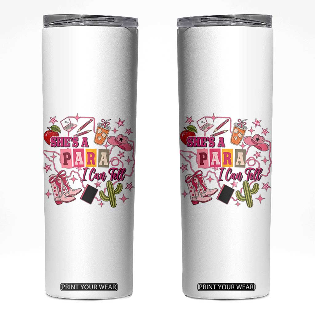 Funny Western Teacher Aide Graphic Skinny Tumbler She's A Para I Can Tell
