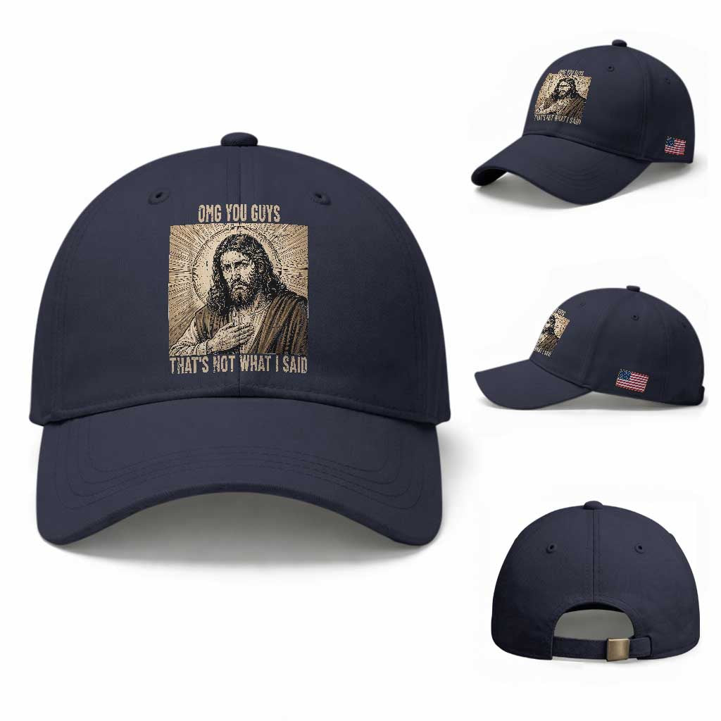 Funny Christian Jesus Faith Meme Baseball Cap Omg You Guys Thats Not What I Said TS12 Baseball Cap Universal Fit Navy Print Your Wear