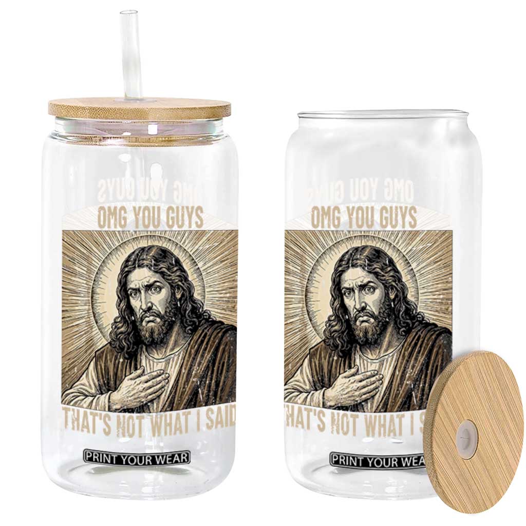 Funny Christian Jesus Faith Meme Glass Can Omg You Guys Thats Not What I Said