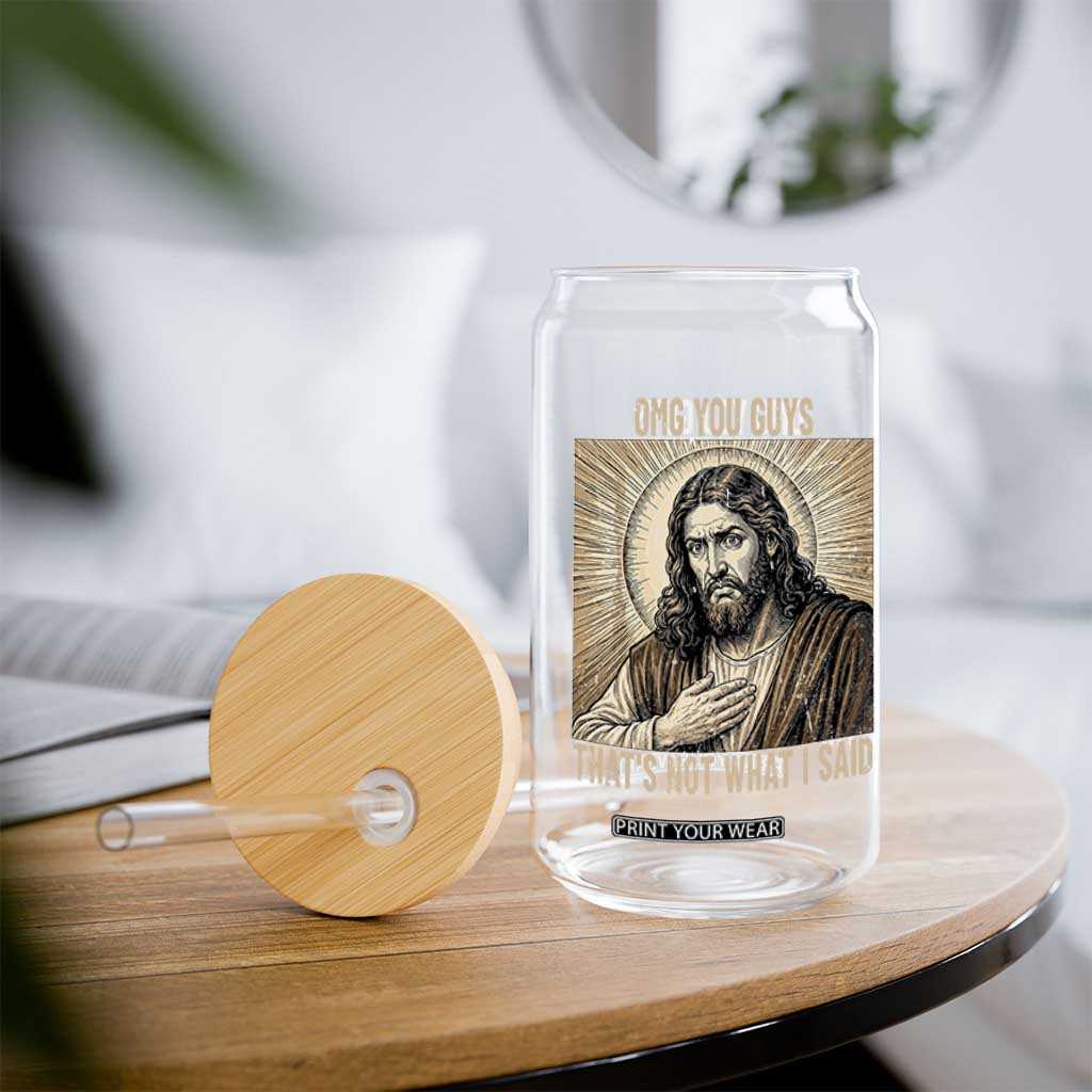 Funny Christian Jesus Faith Meme Glass Can Omg You Guys Thats Not What I Said