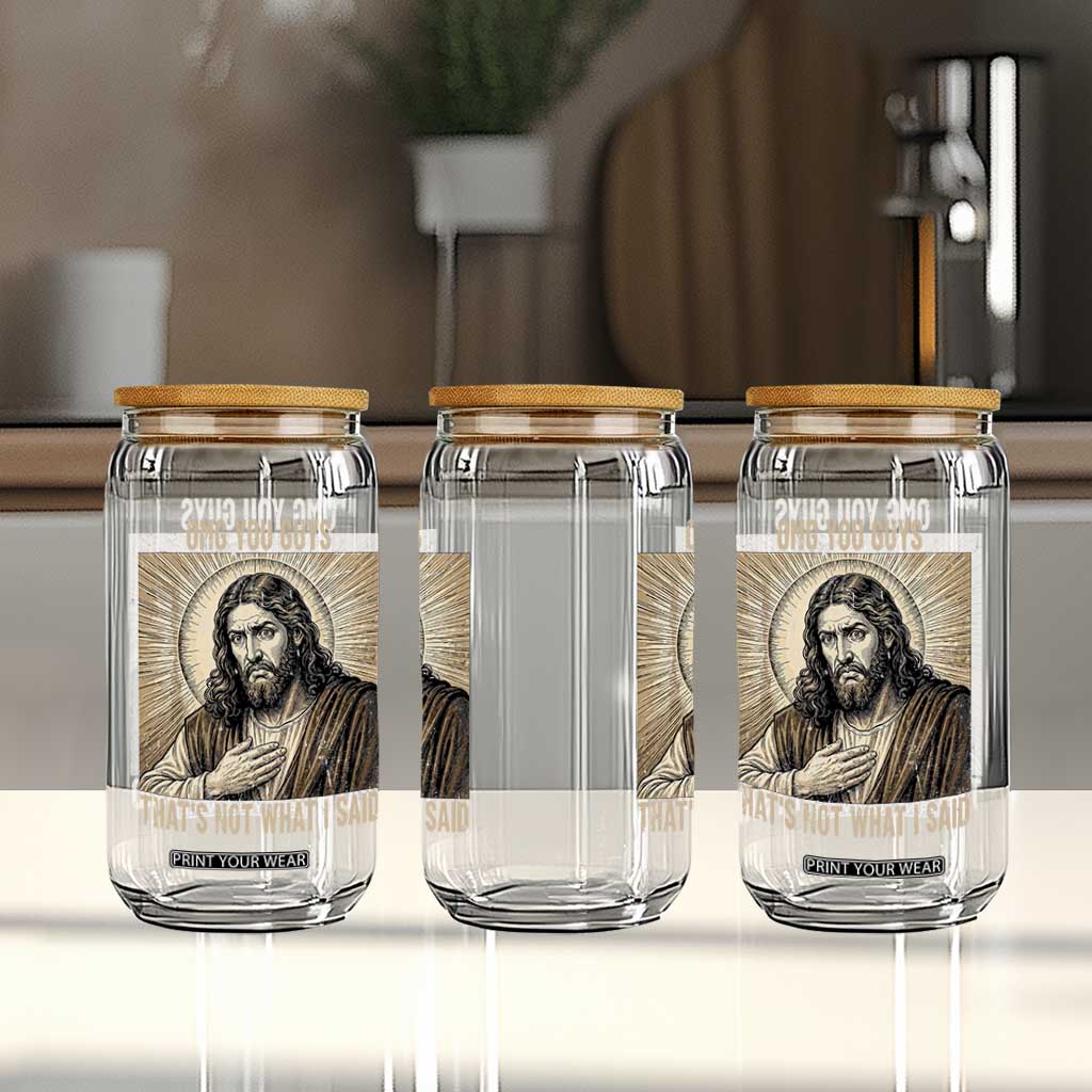 Funny Christian Jesus Faith Meme Glass Can Omg You Guys Thats Not What I Said