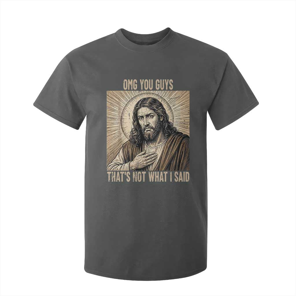 Funny Christian Jesus Faith Meme T Shirt For Kid Omg You Guys Thats Not What I Said