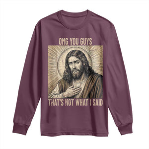 Funny Christian Jesus Faith Meme Long Sleeve Shirt Omg You Guys Thats Not What I Said