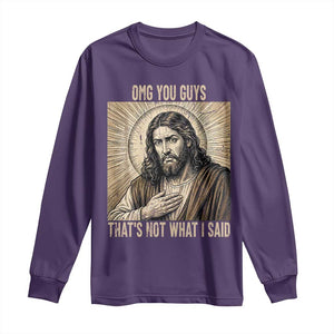 Funny Christian Jesus Faith Meme Long Sleeve Shirt Omg You Guys Thats Not What I Said