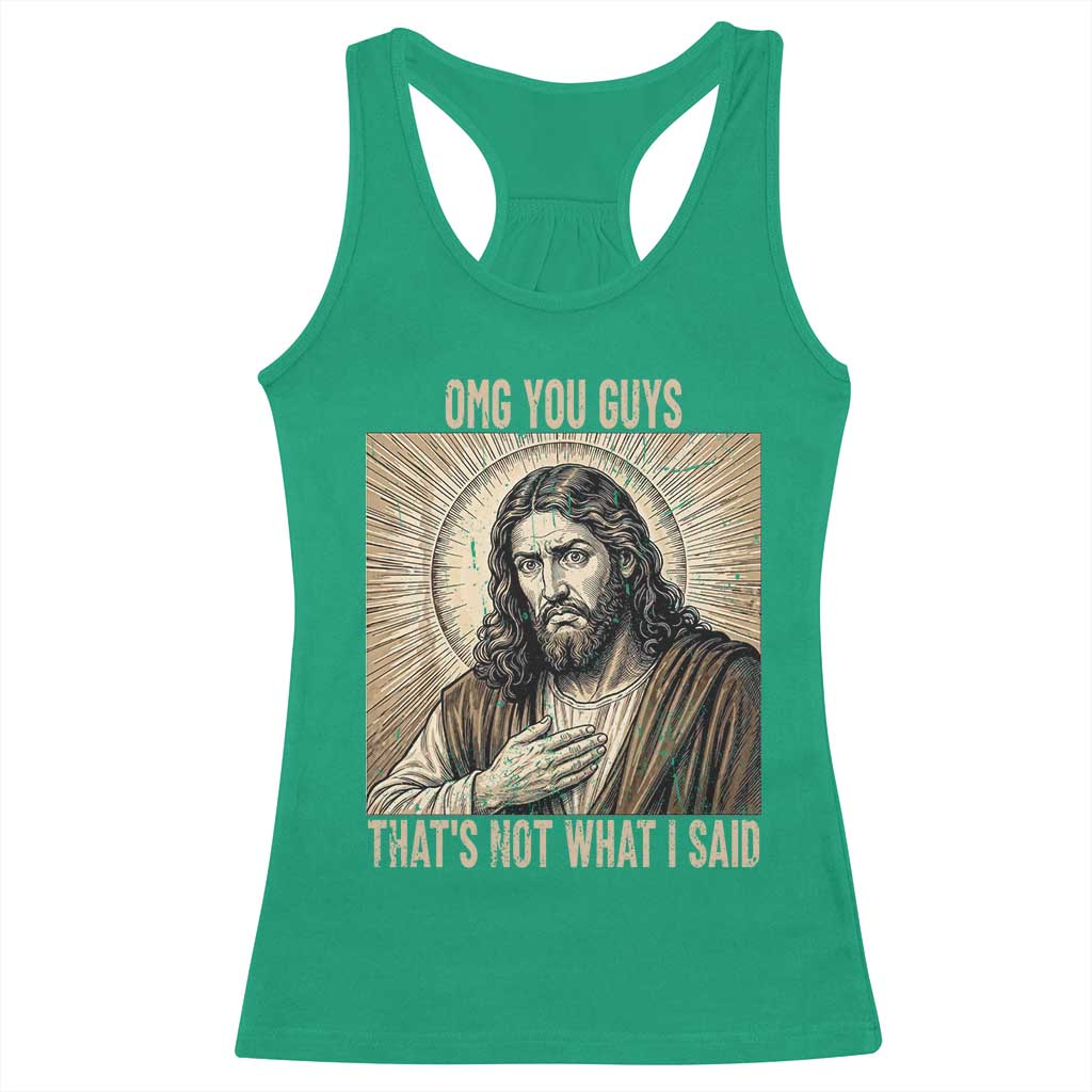Funny Christian Jesus Faith Meme Racerback Tank Top Omg You Guys Thats Not What I Said