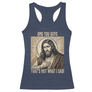 Funny Christian Jesus Faith Meme Racerback Tank Top Omg You Guys Thats Not What I Said