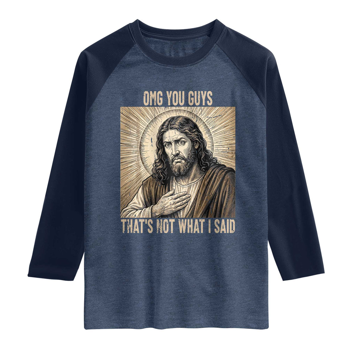 Funny Christian Jesus Faith Meme Raglan Shirt Omg You Guys Thats Not What I Said