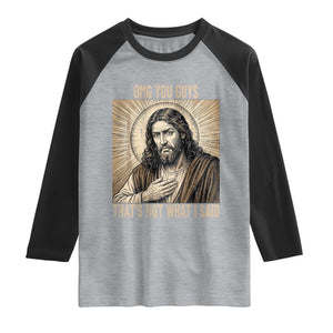 Funny Christian Jesus Faith Meme Raglan Shirt Omg You Guys Thats Not What I Said