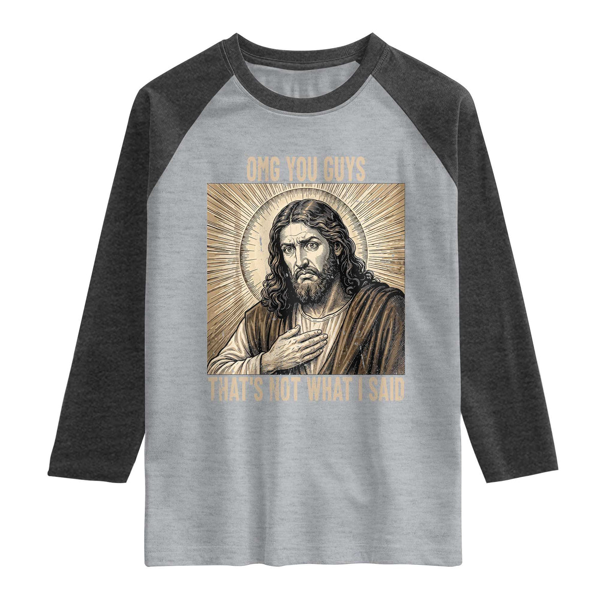 Funny Christian Jesus Faith Meme Raglan Shirt Omg You Guys Thats Not What I Said