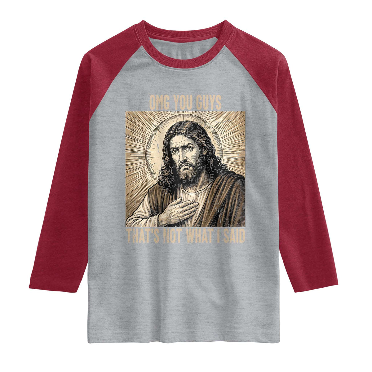 Funny Christian Jesus Faith Meme Raglan Shirt Omg You Guys Thats Not What I Said