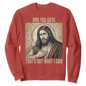Funny Christian Jesus Faith Meme Sweatshirt Omg You Guys Thats Not What I Said TS12 Red Print Your Wear