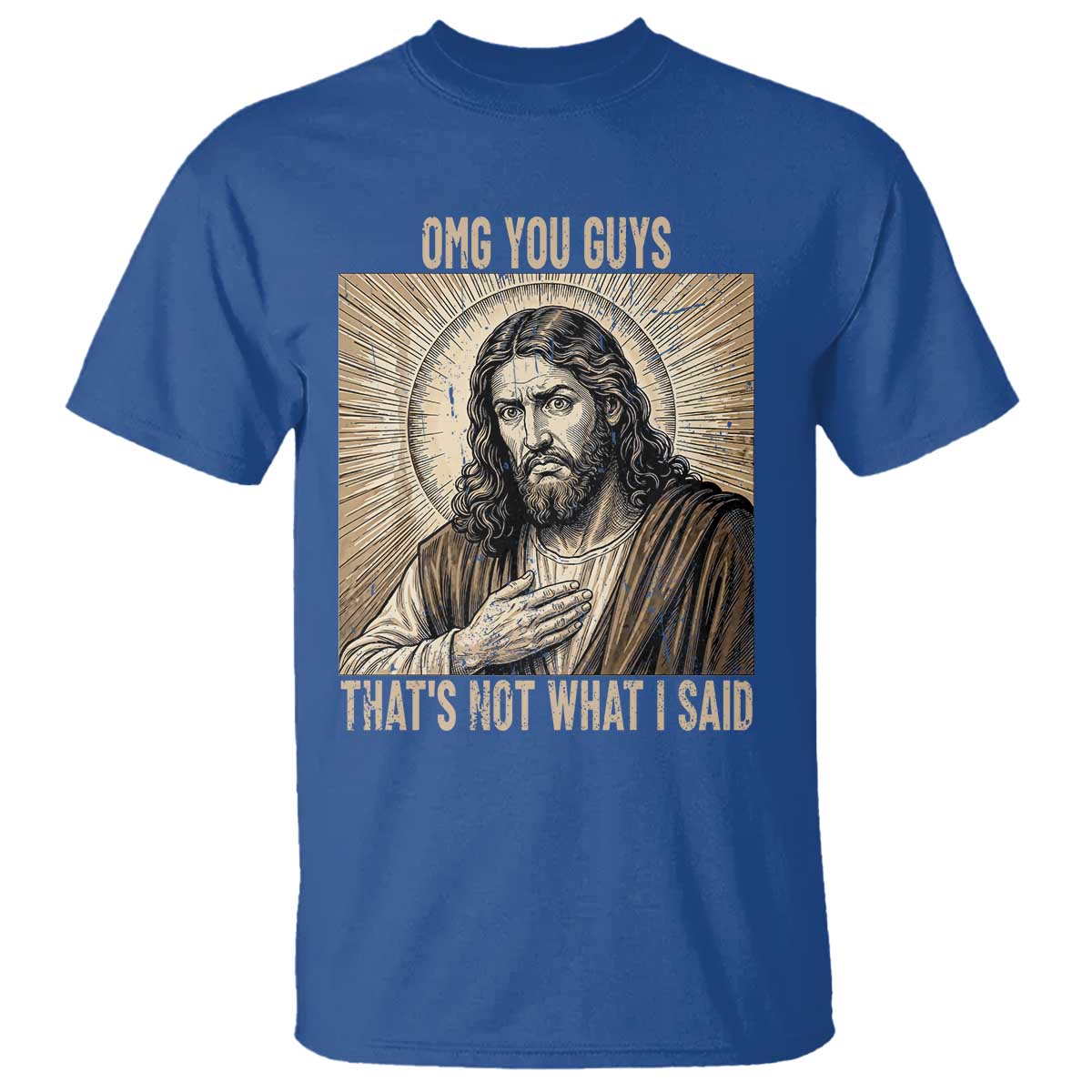 Funny Christian Jesus Faith Meme T Shirt Omg You Guys Thats Not What I Said