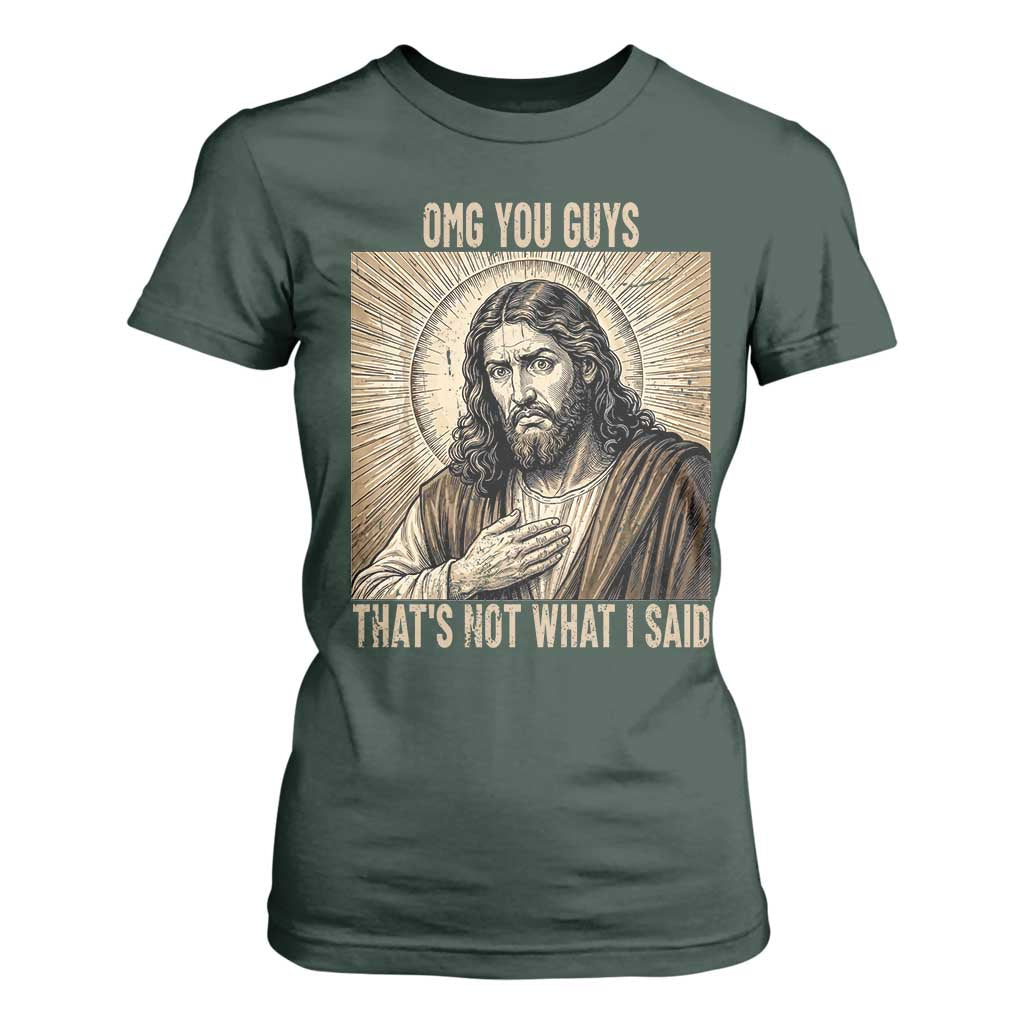 Funny Christian Jesus Faith Meme T Shirt For Women Omg You Guys Thats Not What I Said