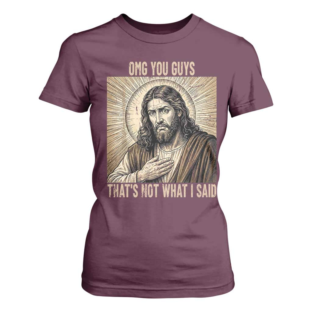 Funny Christian Jesus Faith Meme T Shirt For Women Omg You Guys Thats Not What I Said