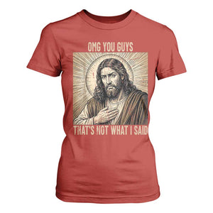 Funny Christian Jesus Faith Meme T Shirt For Women Omg You Guys Thats Not What I Said