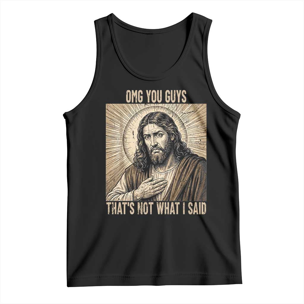 Funny Christian Jesus Faith Meme Tank Top Omg You Guys Thats Not What I Said